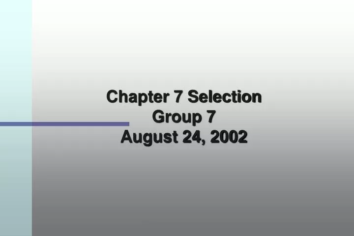 chapter 7 selection group 7 august 24 2002