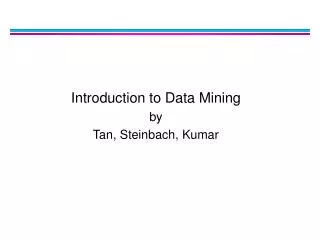 Introduction to Data Mining by Tan, Steinbach, Kumar