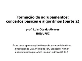 forma o de agrupamentos conceitos b sicos e algoritmos parte 2 prof luis otavio alvares ine ufsc