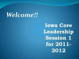 Iowa Core Leadership Session 1 for 2011-2012