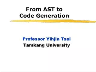 From AST to Code Generation