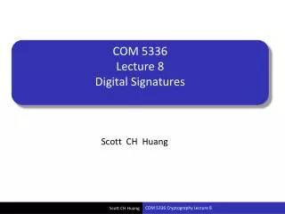 COM 5336 Lecture 8 Digital Signatures