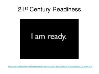 21 st Century Readiness