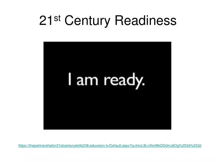 21 st century readiness