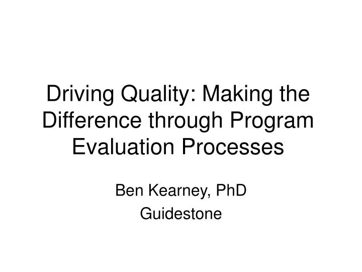 driving quality making the difference through program evaluation processes