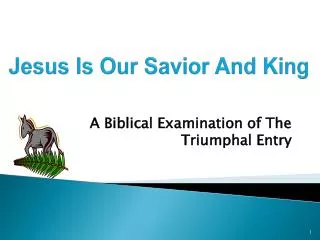 Jesus Is Our Savior And King