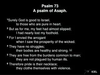 Psalm 73 A psalm of Asaph .