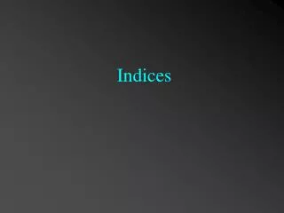 Indices