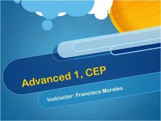 Advanced 1, CEP