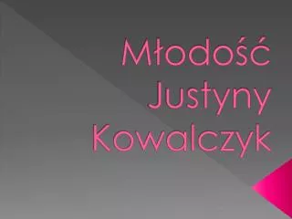 m odo justyny kowalczyk