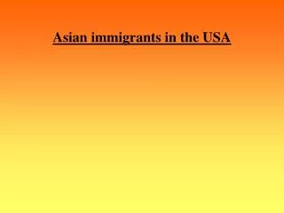 Asian immigrants in the USA