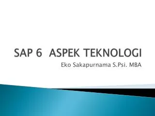 sap 6 aspek teknologi