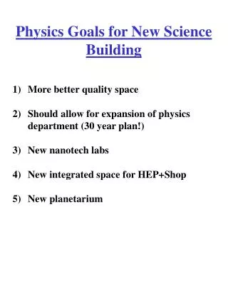 Physics Goals for New Science Building
