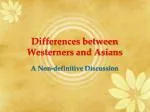 Differences between Westerners and Asians - slide 1