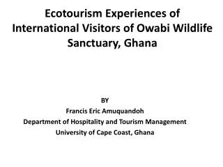 Ecotourism Experiences of International Visitors of Owabi Wildlife Sanctuary, Ghana