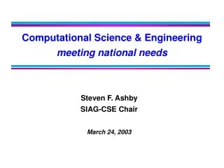 Steven F. Ashby SIAG-CSE Chair March 24, 2003