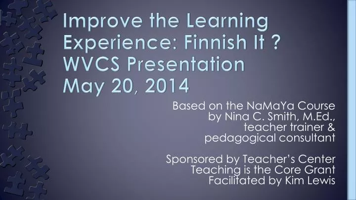 improve the learning experience finnish it wvcs presentation may 20 2014
