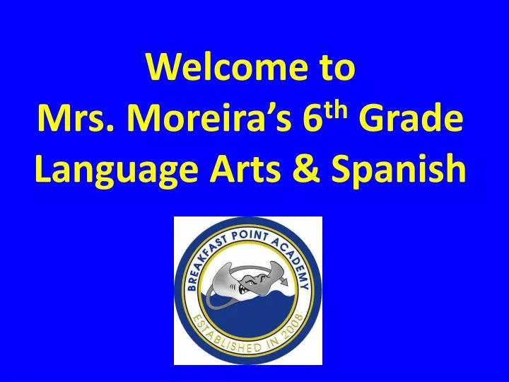 welcome to mrs moreira s 6 th grade language arts spanish