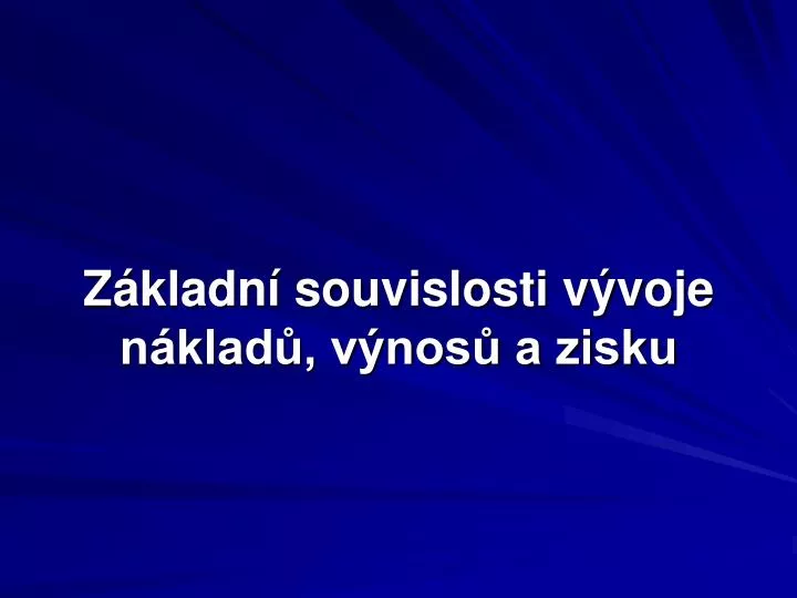 z kladn souvislosti v voje n klad v nos a zisku