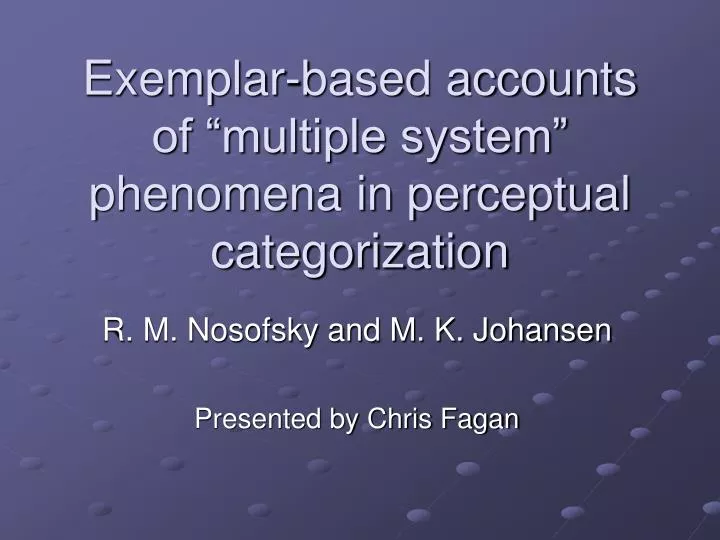 exemplar based accounts of multiple system phenomena in perceptual categorization