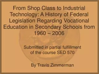 Submitted in partial fulfillment of the course SED 570 By Travis Zimmerman