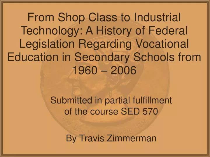 submitted in partial fulfillment of the course sed 570 by travis zimmerman