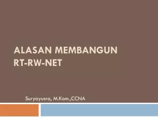 alasan membangun rt rw net