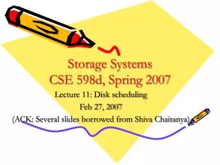 Storage Systems CSE 598d, Spring 2007