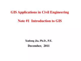 GIS Applications in Civil Engineering Note #1 Introduction to GIS