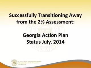 Successfully Transitioning Away from the 2% Assessment: Georgia Action Plan Status July, 2014