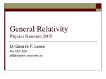 General Relativity Physics Honours 2005 - slide 1
