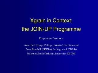 Xgrain in Context: the JOIN-UP Programme