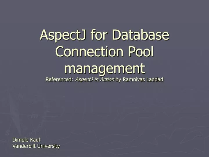 aspectj for database connection pool management referenced aspectj in action by ramnivas laddad