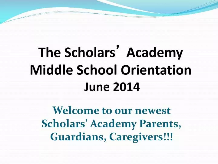 the scholars academy middle school orientation june 2014