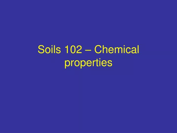 soils 102 chemical properties