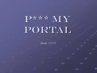 P*** My Portal