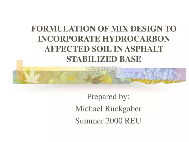 formulation of mix design to incorporate hydrocarbon affected soil in asphalt stabilized base