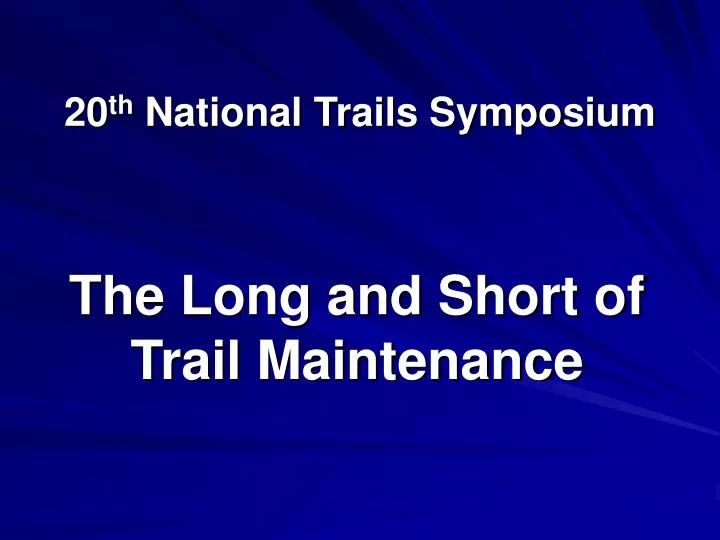 20 th national trails symposium