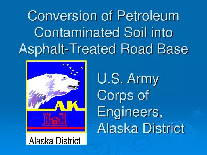 conversion of petroleum contaminated soil into asphalt treated road base