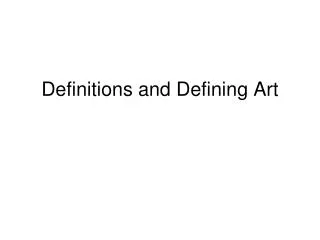 Definitions and Defining Art
