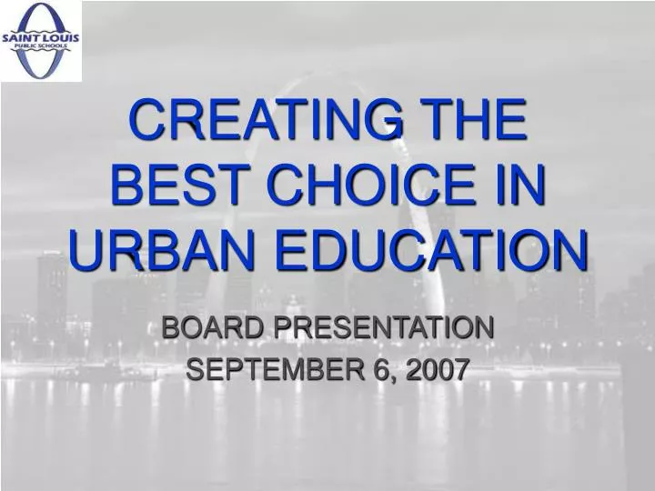 creating the best choice in urban education