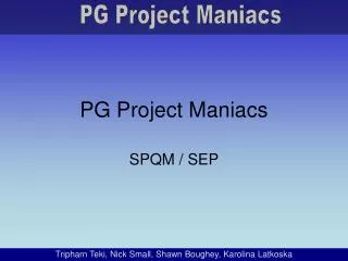 PG Project Maniacs