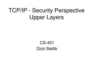 TCP/IP - Security Perspective Upper Layers