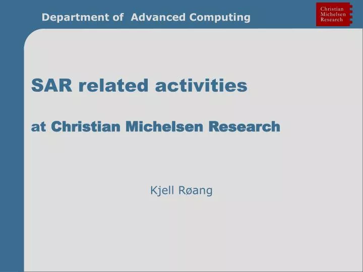 sar related activities at christian michelsen research