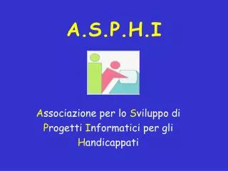 a ssociazione per lo s viluppo di p rogetti i nformatici per gli h andicappati