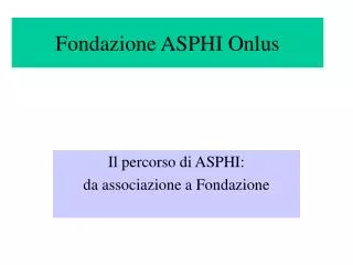 fondazione asphi onlus