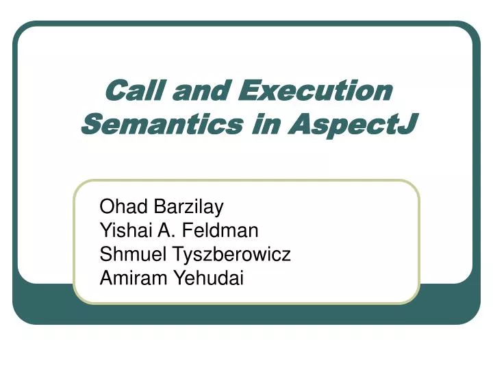 call and execution semantics in aspectj