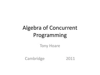 Algebra of Concurrent Programming