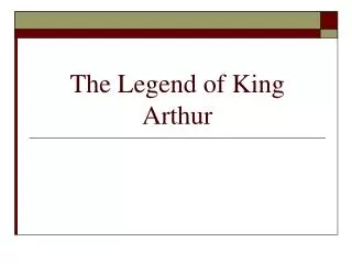 The Legend of King Arthur