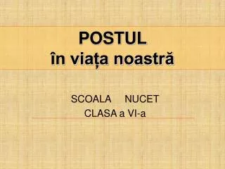 postul n via a noastr